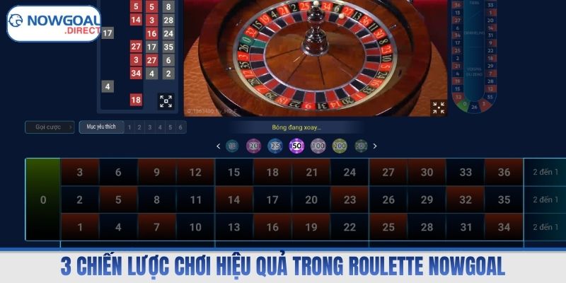 3 chiến lược chơi hiệu quả trong Roulette Nowgoal