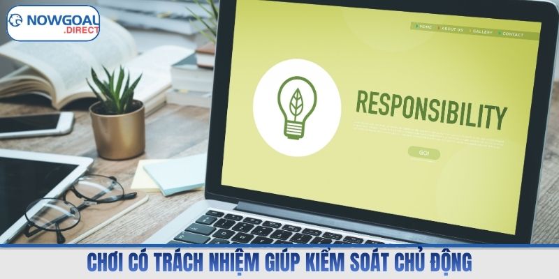 Chơi có trách nhiệm giúp kiểm soát chủ động