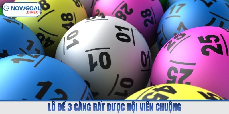 Lô đề 3 càng rất được hội viên chuộng